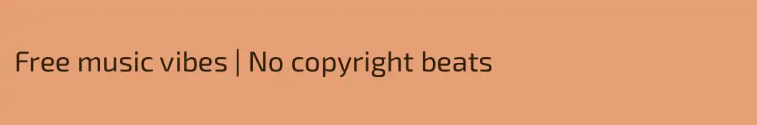 Free music vibes | No copyright beats